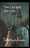 The Lad and the Lion- By Edgar Rice(Illustrated)