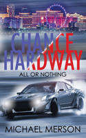 Chance Hardway All or Nothing