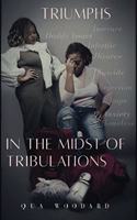 Triumphs in the Midst of Tribulations