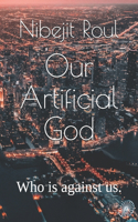 Our Artificial God