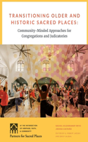 Transitioning Older and Sacred Places