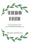 The Sine Qua Non of Affliction
