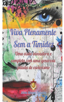 Viva Plenamente Sem Timidez