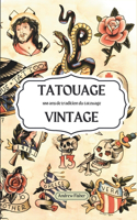 Tatouage Vintage: 100 ans de tradition du tatouage(Art Et Corps)