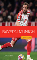 Bayern Munich: (Odysseys in Sports: Soccer Champions)