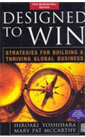 Designed To Win Strategies For Building A Thriving Global Business