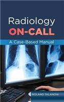Radiology On-Call: A Case-Based Manual: A Case-Based Manual