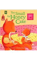 Too Small for Honey Cake