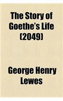 The Story of Goethe's Life (Volume 2049)