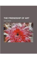 The Friendship of Art