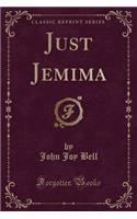 Just Jemima (Classic Reprint)