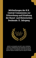Mittheilungen der K.K. Central-Commission zur Erforschung und Erhaltung der Kunst- und Historischen Denkmale. II. Jahrgang.