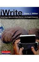 iWrite: Using Blogs, Wikis, and Digital Stories in the English Classroom