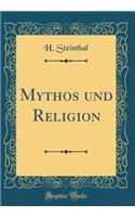 Mythos und Religion (Classic Reprint)