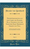 DenkwÃ¼rdigkeiten Aus Dem Leben Des Kaiserl. Russ. Generals Von Der Infantrie Karl Friedrich Grafen Von Toll, Vol. 1: Mit Einer Ã?bersichtskarte Und Dem Plan Des Schlachtfeldes Von Smolensk (Classic Reprint): Mit Einer Ã?bersichtskarte Und Dem Plan Des Schlachtfeldes Von Smolensk (Classic Reprint)