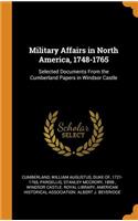Military Affairs in North America, 1748-1765