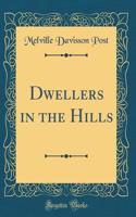 Dwellers in the Hills (Classic Reprint)
