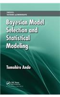 Bayesian Model Selection and Statistical Modeling