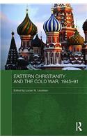 Eastern Christianity and the Cold War, 1945-91