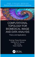 Computational Topology for Biomedical Image and Data Analysis