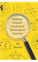 Professor Stewart's Casebook of Mathematical Mysteries