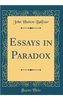 Essays in Paradox (Classic Reprint)