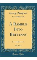 A Ramble Into Brittany, Vol. 1 of 2 (Classic Reprint)