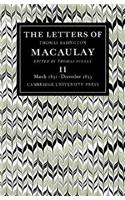 Letters of Thomas Babington Macaulay: Volume 2, March 1831-December 1833