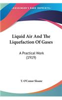 Liquid Air And The Liquefaction Of Gases