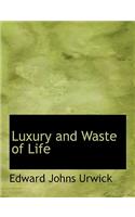 Luxury and Waste of Life