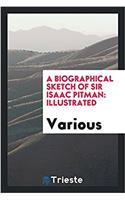 Biographical Sketch of Sir Isaac Pitman