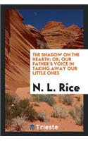 The Shadow on the Hearth: Or Our Father's Voice in Taking Away Our Little Ones