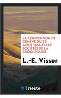 La Convention de GenÃ¨ve Du 22 AoÃ»t 1864 Et Les SociÃ©tÃ©s de la Croix Rouge