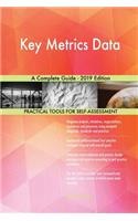 Key Metrics Data A Complete Guide - 2019 Edition