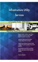 Infrastructure Utility Services A Complete Guide - 2019 Edition