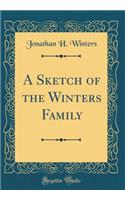 A Sketch of the Winters Family (Classic Reprint)