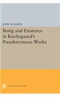 Being and Existence in Kierkegaard's Pseudonymous Works