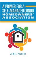 Primer for a Self-Managed Condo Homeowners' Association