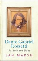Dante Gabriel Rossetti: Painter And Poet