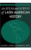 An Atlas and Survey of Latin American History