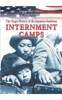 The Tragic History of the Japanese-American Internment Camps