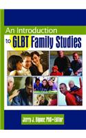 An Introduction to GLBT Family Studies