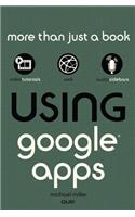 Using Google Apps, Enhanced Edition