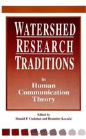 Watershed Research Traditions in Human Communication Theory