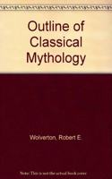 OUTLINE OF CLASSICAL MYTH