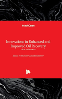 Innovations in Enhanced and Improved Oil Recovery - New Advances