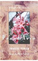 Pau D'Arco: Immune Power from the Rain Forest