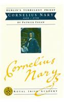 Dublin's Turbulent Priest: Cornelius Nary, 1658-1738