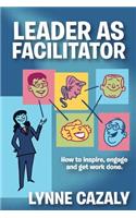 Leader as Facilitator