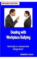 Dealing with Workplace Bullying - Revised Edition: Soceity's Corporate Disgrace!(English)